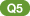 Q5